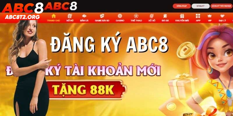 Những đặc quyền cực khủng khi bạn tạo tài khoản tại ABC8