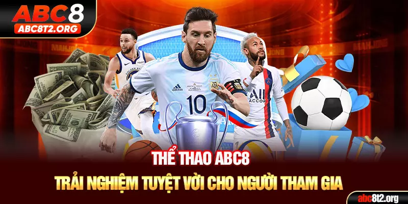 Thể thao ABC8 mang đến trải nghiệm tuyệt vời cho người tham gia